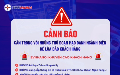 EVNHANOI khuyến cáo khách hàng về thủ đoạn mạo danh ngành điện để lừa đảo