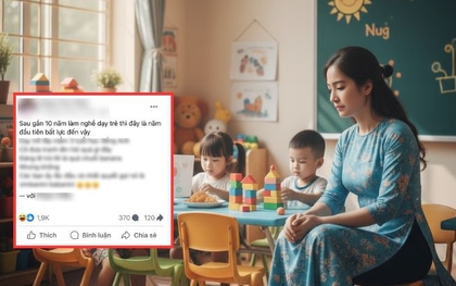 Một cô giáo mầm non "than": "10 năm đi dạy, đây là năm đầu tiên bất lực đến vậy" - Đọc xong phụ huynh lo sốt vó!