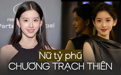 Nữ tỷ phú Chương Trạch Thiên sở hữu tướng quý này trên khuôn mặt, đến ái nữ trùm sòng bạc Hà Siêu Liên cũng thua xa?