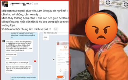 “Kiếp nạn” thuê người giúp việc dậy sóng MXH: Làm 30 ngày nghỉ 14 ngày, vay tiền không trả còn dọa hại con chủ nhà!