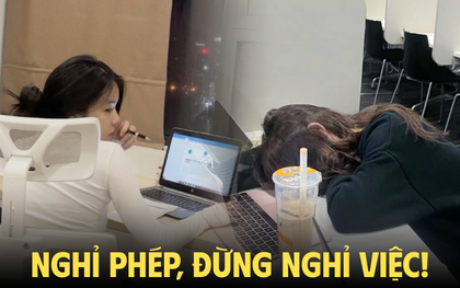 Mệt cũng đừng dại nghỉ việc: Có cách tốt hơn, đỡ thiệt mình!