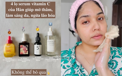 Thử hơn 20 chai serum vitamin C, tôi chỉ giữ lại đúng 4 lọ này!