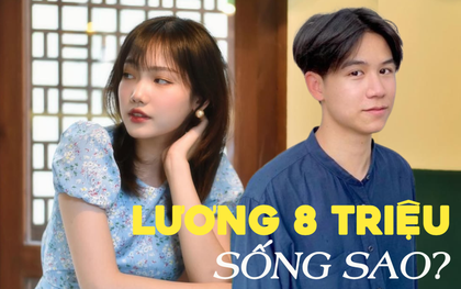 "Lương 8 triệu không đủ sống ở Hà Nội"