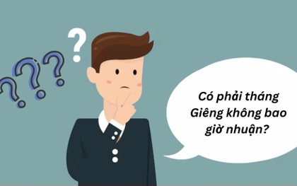 Có phải tháng Giêng không bao giờ nhuận?