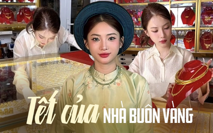 "Ái nữ nhà buôn vàng" kể chuyện 30 năm bán hàng xuyên Tết, đêm Giao thừa vẫn có người mua vàng lấy lộc