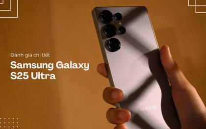 Đánh giá Samsung Galaxy S25 Ultra: Liệu có xứng danh "smartphone vô đối"?