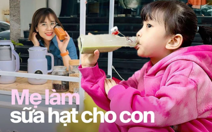 Giữa thời buổi sữa thật - giả lẫn lộn, mẹ Hà Nội chọn lối đi riêng, tự tay chuẩn bị sữa hạt mỗi ngày cho con gái