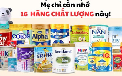Thay vì phải nhớ 600 loại sữa bột giả, mẹ chỉ cần nhớ 16 thương hiệu chất lượng này