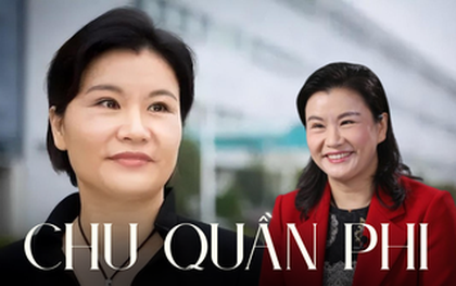 Chu Quần Phi - Từ cô gái "công xưởng" đến nữ tỷ phú giàu nhất Trung Quốc không mang danh "người thừa kế"