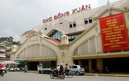 Chợ Đồng Xuân - chợ lớn nhất miền Bắc: Từ trung tâm buôn bán xưa đến "siêu thị" đầu mối hiện đại của tiểu thương Việt