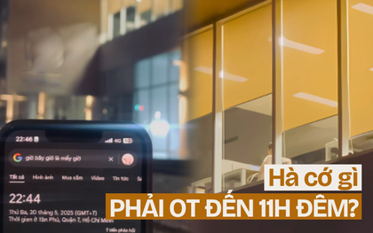 Cảnh tượng lúc 22:45 tại một tòa nhà ở TP.HCM nổ ra tranh cãi: Giờ phải lãng mạn hoá chuyện tăng ca?