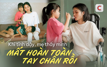 "Khi tỉnh dậy, mẹ thấy mình mất hoàn toàn tay chân rồi": Tiếng khóc ai oán của cô gái 30 tuổi mất tứ chi sau cơn bạo bệnh
