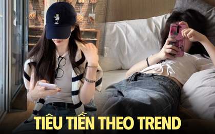 Một thế hệ tiêu tiền theo trend, cất ví trên mạng xã hội