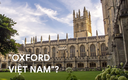 Nếu FTU là "Harvard Chùa Láng", NEU là "Stanford Phố Vọng", Bách khoa là MIT..., vậy trường nào sẽ là "Oxford Việt Nam"?