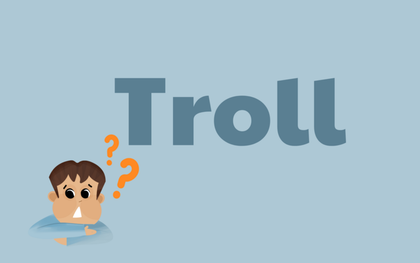 90% người Việt hiểu sai từ 'Troll', nghĩa thực của nó là gì?