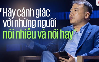 Shark Bình: "Kinh nghiệm xương máu của tôi là hãy cảnh giác với những người nói nhiều và nói hay"