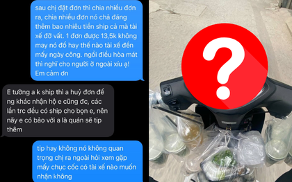 Ngồi điều hòa đặt 75 ly chè cùng 1 đơn, shipper Hà Nội bốc hỏa "có biết nghĩ cho người khác không vậy"?