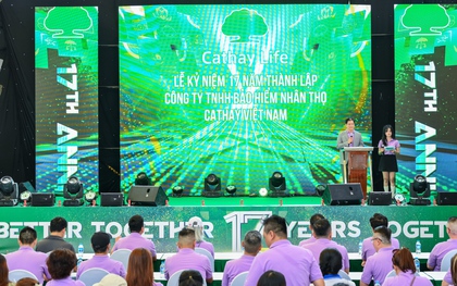 Cathay Life Việt Nam kỷ niệm 17 năm thành lập: Hành trình kiến tạo niềm tin và lan tỏa giá trị bền vững