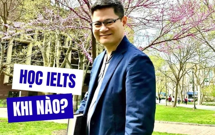 HỌC IELTS TỪ TUỔI NÀO? Thầy giáo nổi tiếng chia sẻ chi tiết, nhấn mạnh 1 độ tuổi phải tuyệt đối nói KHÔNG