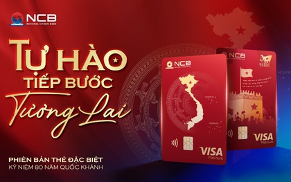 NCB ra mắt thẻ visa Tự Hào mừng kỷ niệm 80 năm Quốc Khánh