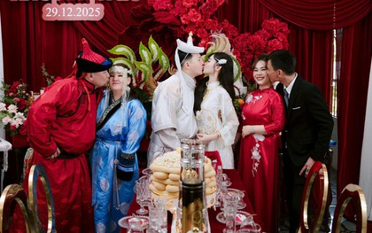 Triệu người lần đầu thấy cô gái Việt lấy chồng Mông Cổ: 12 tráp ăn hỏi, sinh lễ có giày hiệu, tiền, vàng