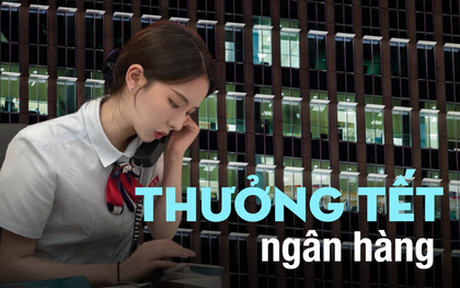 THƯỞNG TẾT ngân hàng: Chủ đề nóng nhất lúc này, người trong ngành "kể hết"