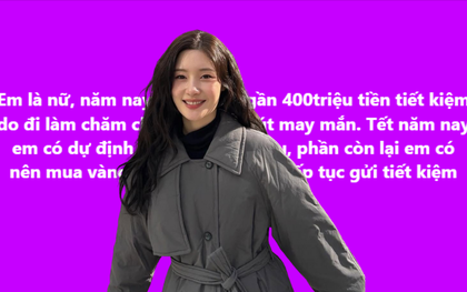 23 tuổi biếu mẹ 100 triệu tiêu Tết, vẫn dư 300 triệu: Đúng là “con gái nhà người ta”!