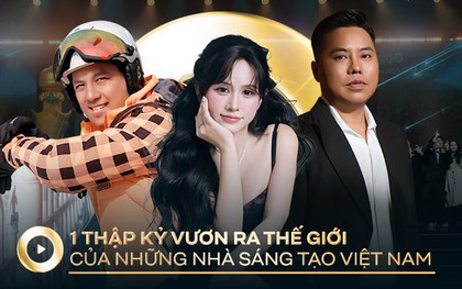 Từ phòng livestream đến sân khấu toàn cầu: Hành trình 1 thập kỷ vươn ra Thế giới của những nhà sáng tạo Việt Nam!