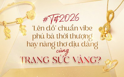 Tết 2026: “Lên đồ” chuẩn vibe phú bà thời thượng hay nàng thơ dịu dàng cùng trang sức vàng?