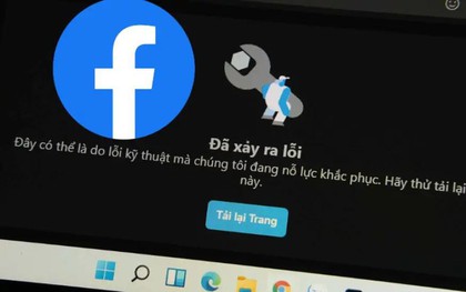 Nóng: Facebook gặp lỗi trên diện rộng, giao diện trắng xoá!