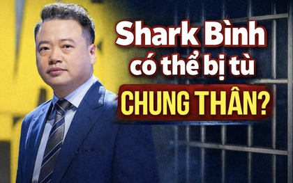 Hai vụ án, 4 sai phạm trăm tỷ: Shark Bình có thể phải đối diện với khung hình phạt nào?
