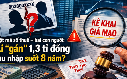 Chưa từng đi làm vẫn bị “gán” thu nhập 1,3 tỉ, đối mặt truy thu