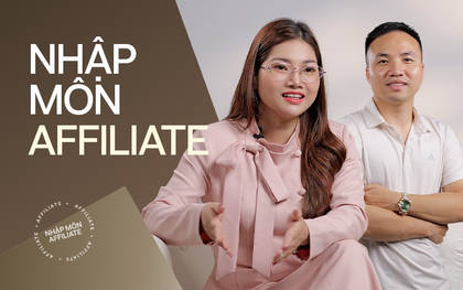 VIDEO Nhập môn affiliate cho những người “không nổi tiếng”, “không nhiều follower”: 2 chuyên gia chỉ ra cách đơn giản nhất để ra đơn