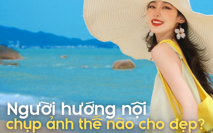 5 bí quyết chụp ảnh du lịch "tràn đầy sức sống" của một cô gái hướng nội: Hóa ra không cần dáng đẹp, chỉ cần đúng vài tiểu tiết