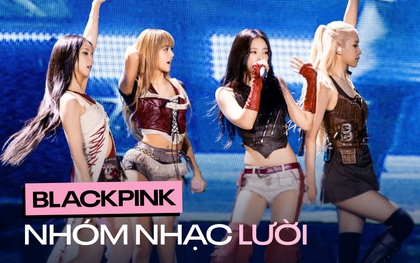 BLACKPINK - nhóm nhạc lười