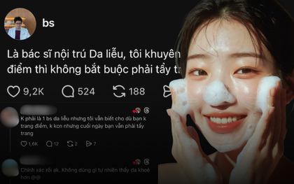 Nửa triệu view cho lời khuyên của một bác sĩ nội trú: "KHÔNG trang điểm thì KHÔNG cần tẩy trang", đúng nhưng đủ chưa?