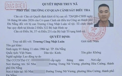 Truy nã đặc biệt “ông trùm” Trương Công Nhật Luân, truy vết dòng tiền hơn 350 tỷ đồng