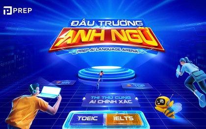 Đấu trường Anh ngữ đã quay trở lại: Cơ hội thi thử IELTS & TOEIC miễn phí với Prep AI chính xác!