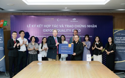 "Flex" cực mạnh: FPT Schools trở thành hệ thống trường phổ thông duy nhất tại châu Á đạt chứng nhận Oxford Quality Gold!