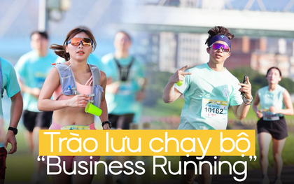 Hẹn đối tác chạy bộ 5-10 km rồi bàn công chuyện đang là mốt, đi ăn đi cà phê quá “lỗi thời” rồi