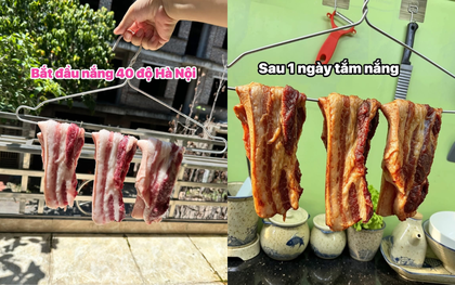 Mở trend thịt phơi nắng ngày Hà Nội chạm ngưỡng 40 độ C: Bất ngờ với kết quả sau 1 ngày