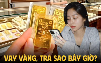 Vay 4 cây vàng lúc giá vàng 190 triệu, giờ vàng giảm muốn trả vàng lại bị nói không biết điều?