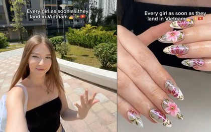 Du khách Tây: Đến Việt Nam là phải làm nail, đẹp và rẻ nhất thế giới
