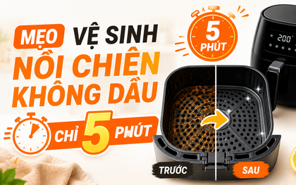 Infographic: Mẹo vệ sinh nhanh nồi chiên không dầu chỉ trong 5 phút