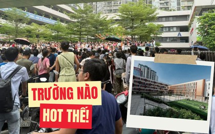 Ngôi trường "NÓNG" nhất ngày hôm nay: Phụ huynh đưa con đi thi đông nghịt, chất lượng giáo dục cỡ này, bảo sao ai cũng mơ ước!