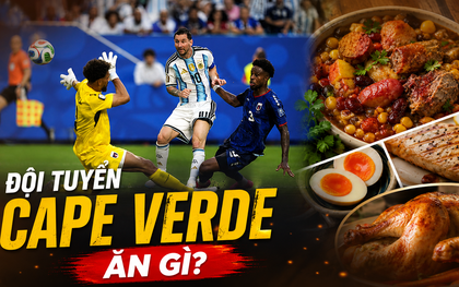 Đội tuyển Cape Verde ăn gì để sở hữu thể lực bền bỉ khiến Argentina mướt mồ hôi trong World Cup 2026? Đầu bếp tiết lộ điều bất ngờ