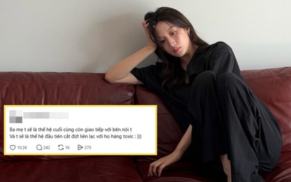 Quan điểm tranh cãi: "Ba mẹ sẽ là thế hệ cuối cùng còn giao tiếp với bên nội, mình sẽ là thế hệ đầu tiên cắt đứt liên lạc với họ hàng toxic"