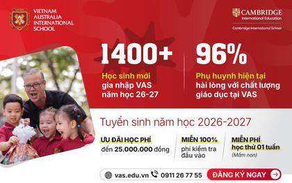 Ưu đãi cuối cùng tại trường Quốc tế Việt Úc (VAS) trước năm học mới