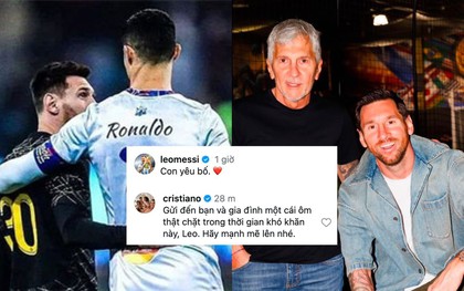 Messi viết tâm thư đau xé lòng tiễn biệt cha, Ronaldo liền gửi lời động viên ấm áp