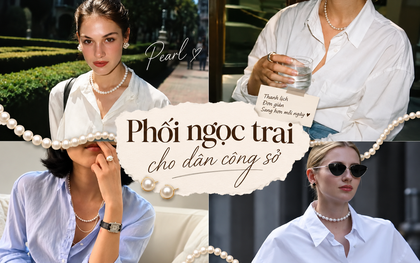 Phong cách old money không thể thiếu ngọc trai: Bí quyết mặc sang mà không cần phô trương
